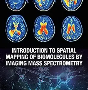 Introduction to Spatial Mapping of Biomolecules by Imaging Mass Spectrometry (EPUB)