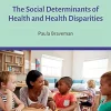 The Social Determinants of Health and Health Disparities (Original PDF from Publisher)