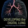 Developing the Digital Lung: From First Lung CT to Clinical AI (EPUB)