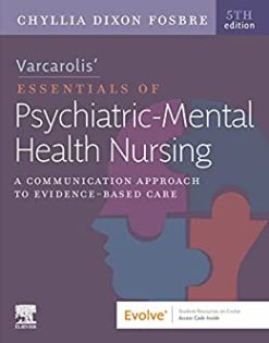 Varcarolis’ Essentials of Psychiatric Mental Health Nursing: A Communication Approach to Evidence-Based Care, 5th edition (True PDF)