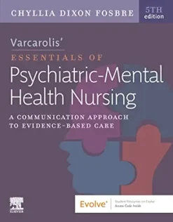 Varcarolis’ Essentials of Psychiatric Mental Health Nursing: A Communication Approach to Evidence-Based Care, 5th Edition (EPUB)
