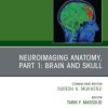 Neuroimaging Anatomy, Part 1: Brain and Skull, An Issue of Neuroimaging Clinics of North America, E-Book (The Clinics: Internal Medicine) (Original PDF from Publisher)