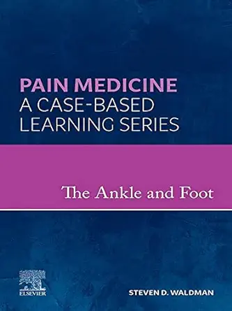 The Ankle and Foot: A Volume in the Pain Medicine: A Case Based Learning series (EPUB)