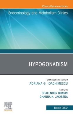 Hypogonadism, An Issue of Endocrinology and Metabolism Clinics of North America, E-Book (The Clinics: Internal Medicine) (Original PDF from Publisher)