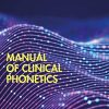 Manual of Clinical Phonetics (Original PDF from Publisher)