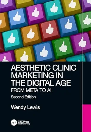 Aesthetic Clinic Marketing in the Digital Age: From Meta to AI, 2nd Edition (EPUB)