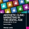 Aesthetic Clinic Marketing in the Digital Age: From Meta to AI, 2nd Edition (Original PDF from Publisher)