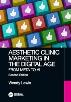 Aesthetic Clinic Marketing in the Digital Age: From Meta to AI, 2nd Edition (Original PDF from Publisher)