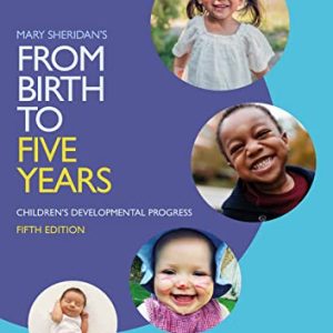 Mary Sheridan’s From Birth to Five Years: Children’s Developmental Progress, 5th Edition (Original PDF from Publisher)