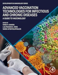 Advanced Vaccination Technologies for Infectious and Chronic Diseases: A guide to Vaccinology (Developments in Immunology) (Original PDF from Publisher)