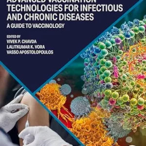 Advanced Vaccination Technologies for Infectious and Chronic Diseases: A guide to Vaccinology (Developments in Immunology) (Original PDF from Publisher)