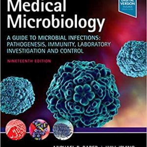 Medical Microbiology: A Guide to Microbial Infections: Pathogenesis, Immunity, Laboratory Investigation and Control, 19th Edition (Original PDF from Publisher)