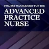 Project Management for the Advanced Practice Nurse, 3rd Edition (Original PDF from Publisher)