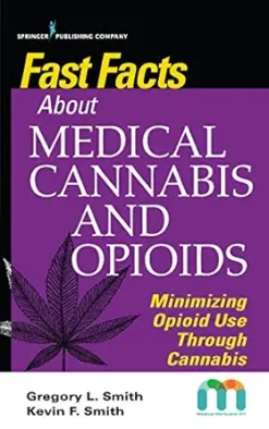 Fast Facts about Medical Cannabis and Opioids: Minimizing Opioid Use Through Cannabis (EPUB)