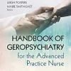 Handbook of Geropsychiatry for the Advanced Practice Nurse: Mental Health Care for the Older Adult (EPUB)