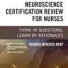 Neuroscience Certification Review for Nurses: Think in Questions, Learn by Rationales (EPUB)