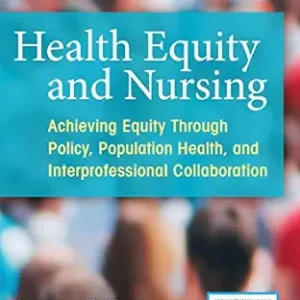 Health Equity and Nursing: Achieving Equity Through Policy, Population Health, and Interprofessional Collaboration (EPUB)