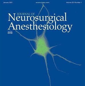 Journal of Neurosurgical Anesthesiology 2021 Full Archives (True PDF)
