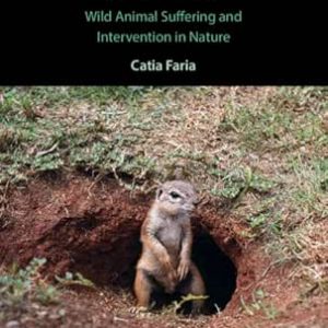 Animal Ethics in the Wild: Wild Animal Suffering and Intervention in Nature (Original PDF from Publisher)
