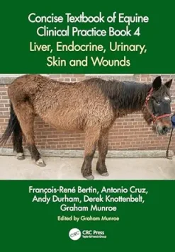 Concise Textbook of Equine Clinical Practice Book 4: Liver, Endocrine, Urinary, Skin and Wounds (Original PDF from Publisher)