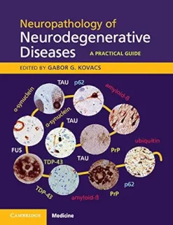 Neuropathology of Neurodegenerative Diseases: A Practical Guide (Original PDF from Publisher)
