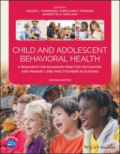 Child and Adolescent Behavioral Health: A Resource for Advanced Practice Psychiatric and Primary Care Practitioners in Nursing, 2nd Edition (Original PDF From Publisher)