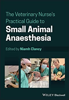 The Veterinary Nurse’s Practical Guide to Small Animal Anaesthesia (Original PDF from Publisher)