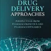 Drug Delivery Approaches: Perspectives from Pharmacokinetics and Pharmacodynamics (Original PDF from Publisher)