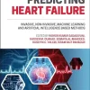 Predicting Heart Failure: Invasive, Non-Invasive, Machine Learning, and Artificial Intelligence Based Methods (Original PDF from Publisher)