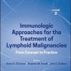 Precision Cancer Therapies, Immunologic Approaches for the Treatment of Lymphoid Malignancies: From Concept to Practice (Original PDF from Publisher)