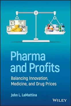 Pharma and Profits: Balancing Innovation, Medicine, and Drug Prices (EPUB)