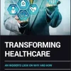 Transforming Healthcare: An Insider’s Look on Why and How (Original PDF from Publisher)