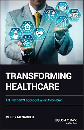 Transforming Healthcare: An Insider’s Look on Why and How (Original PDF from Publisher)