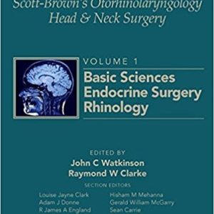 Scott-Brown’s Otorhinolaryngology and Head and Neck Surgery, 8ed: Volume 1: Basic Sciences, Endocrine Surgery, Rhinology (PDF)