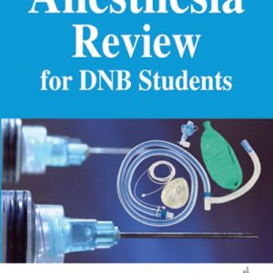 Anesthesia Review for DNB Students