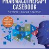 Pharmacotherapy Casebook: A Patient-Focused Approach, Eleventh Edition  (Original PDF from Publisher)