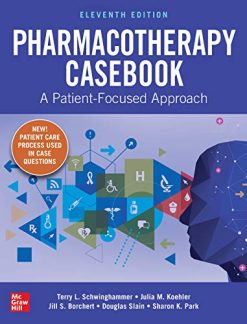 Pharmacotherapy Casebook: A Patient-Focused Approach, Eleventh Edition  (Original PDF from Publisher)