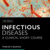 Infectious Diseases: A Clinical Short Course, 4th Edition  (Original PDF from Publisher)