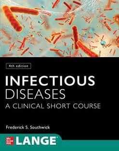 Infectious Diseases: A Clinical Short Course, 4th Edition  (Original PDF from Publisher)