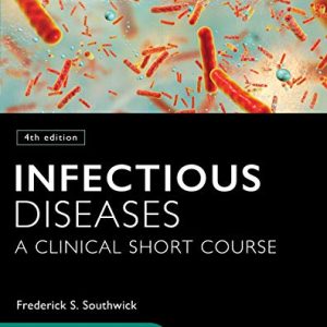 Infectious Diseases: A Clinical Short Course, 4th Edition (Original PDF from Publisher)