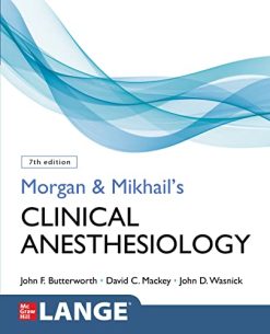 Morgan and Mikhail’s Clinical Anesthesiology, 7th Edition (High Quality Image PDF)