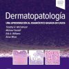 Dermatopatología: Una aproximación al diagnóstico basada en casos (True PDF)