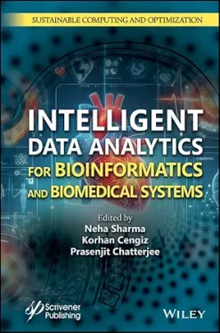 Intelligent Data Analytics for Bioinformatics and Biomedical Systems (Sustainable Computing and Optimization) (Original PDF from Publisher)