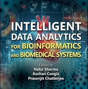 Intelligent Data Analytics for Bioinformatics and Biomedical Systems (Sustainable Computing and Optimization) (Original PDF from Publisher)