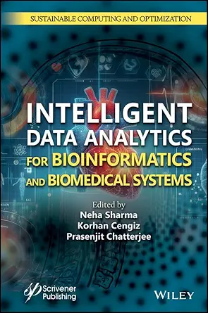 Intelligent Data Analytics for Bioinformatics and Biomedical Systems (Sustainable Computing and Optimization) (Original PDF from Publisher)