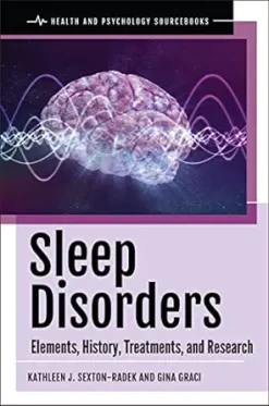 Sleep Disorders: Elements, History, Treatments, and Research (Health and Psychology Sourcebooks) (Original PDF from Publisher)