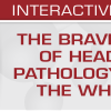 The Brave New World of Head and Neck Pathology: Updates on the WHO and More	2018 (Videos)