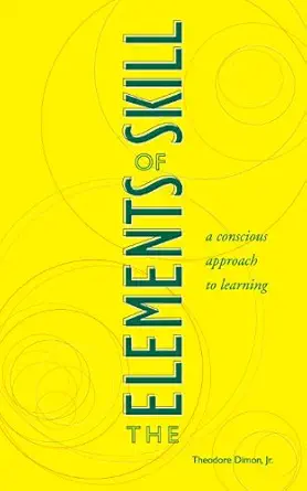 The Elements of Skill: A Conscious Approach to Learning (EPUB)
