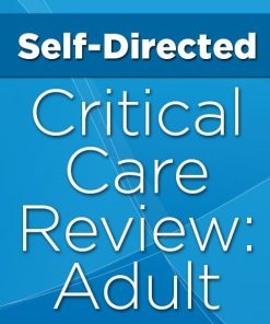 Self-Directed Critical Care Review: Adult 2018 (Videos)