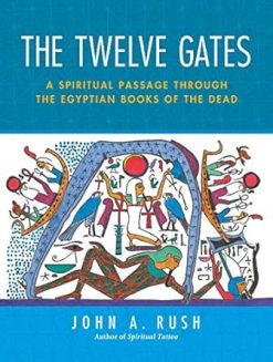 The Twelve Gates: A Spiritual Passage Through the Egyptian Books of the Dead (EPUB)